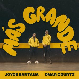 Joyce Santana Ft. Omar Courtz – Más Grande